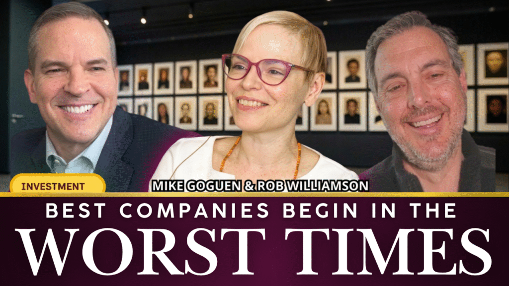 Mike Goguen & Rob Williamson: “The Best Companies Start in the Worst Times”